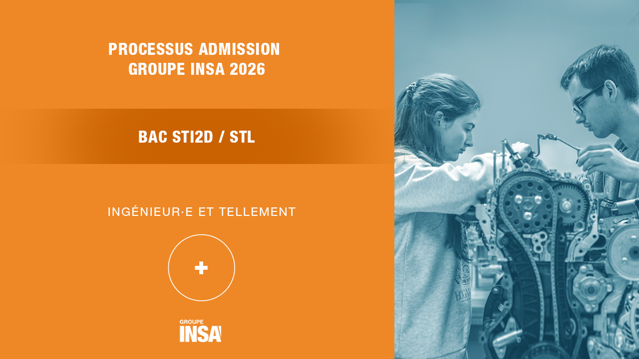 Rejoindre le Groupe INSA avec un BAC STI2D / STL